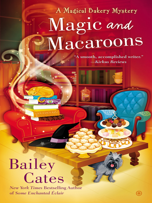 Title details for Magic and Macaroons by Bailey Cates - Available